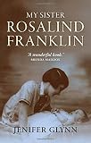 My sister Rosalind Franklin