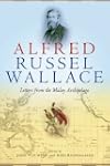 Alfred Russel Wallace: Letters from t...