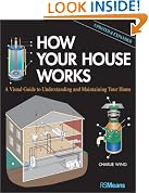 How Your House Works: A Visual Guide to Understanding and Maintaining Your Home, Updated and Expanded (RSMeans)
