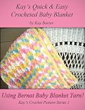 Kays Quick and Easy Crocheted Baby Blanket (Kays Crochet Patterns)