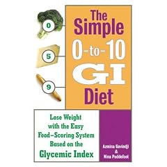 The Simple 0-To-10 GI Diet: Lose Weight with the Easy Food-Scoring System Based on the Glycemic Index