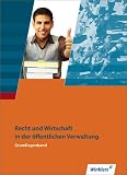 Produkt-Bild: Ausbildung in der &ouml;ffentlichen Verwaltung: Recht und Wirtschaft in der &ouml;ffentlichen Verwaltung: Recht und Wirtschaft - Grundlagenband: Sch&uuml;lerbuch, 2., neu bearbeitete Auflage, 2011