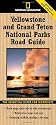 National Geographic Yellowstone and Grand Teton National Parks Road Guide: The Essential Guide for Motorists (National Park Road Guide)