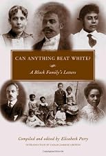 Can Anything Beat White?: A Black Family's Letters (Margaret Walker Alexander Series in African American Studies)