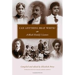 Can Anything Beat White?: A Black Family's Letters (Margaret Walker Alexander Series in African American Studies)