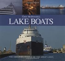 Lake Boats: The Enduring Vessels of the Great Lakes