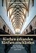 Kirchen erkunden - Kirchen erschlie�en - Ein Handbuch mit �ber 300 Bildern und Tafeln, einer Einf�hrung in die Kirchenp�dagogik und einem ausf�hrlichen Lexikonteil