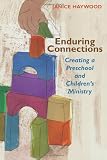 51FlWl23cNL. SL160  Enduring Connections: Creating a Preschool and Childrens Ministry (TCP Leadership Series)