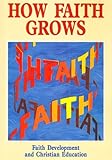 How faith grows : faith development and Christian education