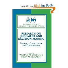 Research on Judgment and Decision Making: Currents, Connections, and Controversies (Cambridge Series on Judgment and Decision Making)