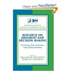 Research on Judgment and Decision Making: Currents, Connections, and Controversies