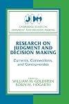 Research on Judgment and Decision Making: Currents, Connections, and Controversies (Cambridge Series on Judgment and Decision Making)