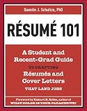 Resume 101: A Student and Recent-Grad Guide to Crafting Resumes and Cover Letters that Land Jobs
