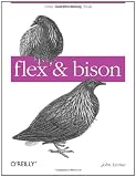 Flex & Bison: Text Processing Tools