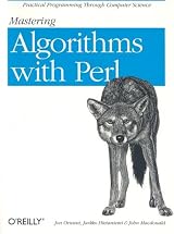 Mastering Algorithms with Perl by Jon Orwant