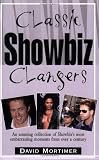 Classic Showbiz Clangers: An Amusing Collection of Showbizs Most Embarrassing Moments from Over a Century (Classic Clangers)