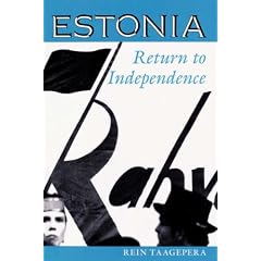 Estonia: Return to Independence (Westview Series on the  Post-Soviet Republics)