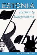 Estonia: Return To Independence (Westview Series on the Post-Soviet Republics)