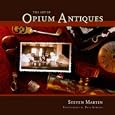 The Art of Opium Antiques by  Steven Martin and Paul Lakatos
