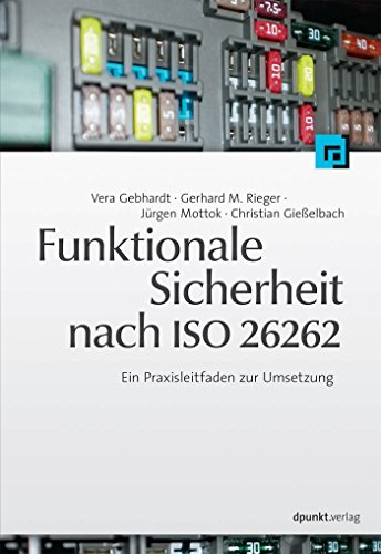 Funktionale Sicherheit nach ISO 26262: Ein Praxisleitfaden zur Umsetzung (German Edition)