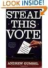Steal This Vote: Dirty Elections and the Rotten History of Democracy in America