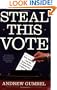 Steal This Vote: Dirty Elections and the Rotten History of Democracy in America