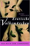 Erotische Volksm&auml;rchen - Das Buch der Liebenden - Henri Gougaud