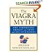 The Viagra Myth: The Surprising Impact On Love And Relationships