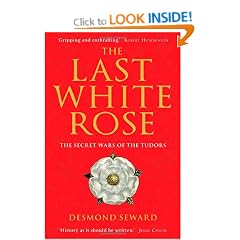 The Last White Rose: The Secret Wars of the Tudors