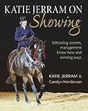 Katie Jerram on showing : schooling secrets, management know-how and winning ways