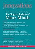 Innovations: Technology, Governance, Globalization 2:3 (Summer 2007) - The Singular Insights of Many Minds: Collaborative Innovation and Collective Intelligence