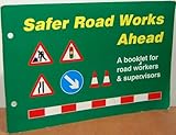 Safer road works ahead : a booklet for road workers & supervisors