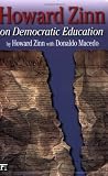 Howard Zinn on Democratic Education (Series in Critical Narrative)