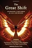 Great Shift, The: Co-Creating a New World for 2012 and Beyond