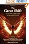 Great Shift, The: Co-Creating a New World for 2012 and Beyond