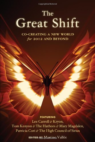 Great Shift - The: Co-Creating a New World for 2012 and Beyond