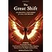 Great Shift, The: Co-Creating a New World for 2012 and Beyond