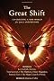 Great Shift: Co-Creating a New World for 2012 and Beyond