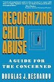 Recognizing Child Abuse: A Guide For The Concerned