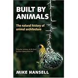 Built by Animals: The Natural History of Animal Architecture