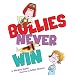 Bullies Never Win