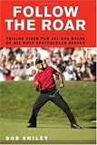 Follow the Roar: Tailing Tiger for All 604 Holes of His Most Spectacular Season