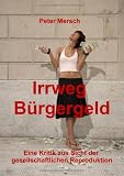 Irrweg B&uuml;rgergeld - Peter Mersch