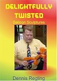 Balloon Sculpture Twisting DVD DELIGHTFULLY TWISTED