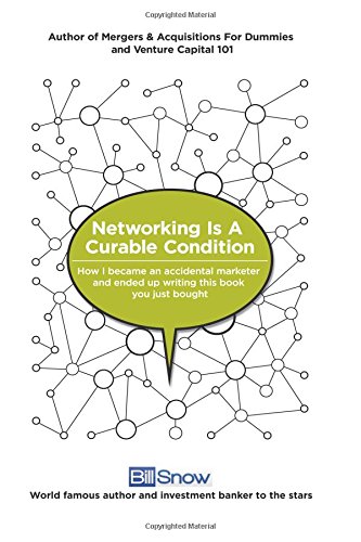 networking is a curable condition or how i became an accidental marketer and ended up writing this book you just