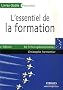 L'essentiel de la formation : Pr�parer, animer, �valuer