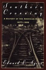 Southern Crossing: A History of the American South 1877-1906