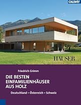 Die besten Einfamilienh&auml;user aus Holz: Deutschland - &Ouml;sterreich - Schweiz
