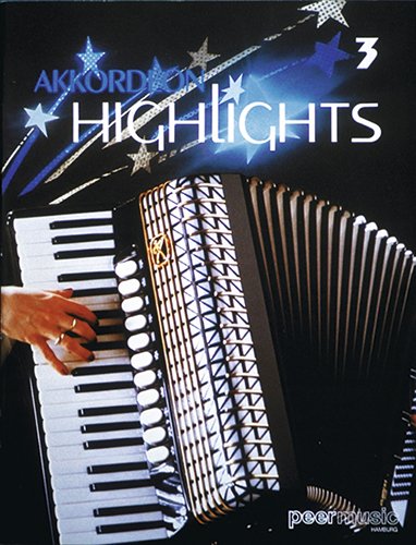 Peer Musikverlag GmbH Akkordeon Highlights Vol. 3 - Akkordeon (Noten)