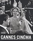 Cannes cinéma : Lhistoire en images du plus grand festival de films du monde